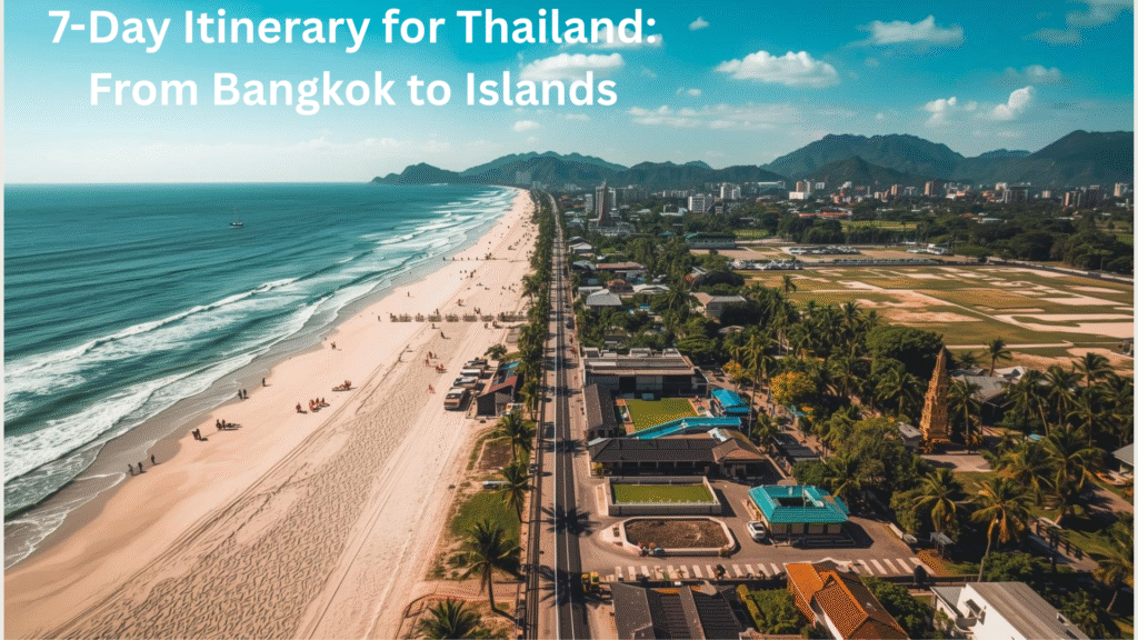 7-Day Itinerary for Thailand: From Bangkok to Islands