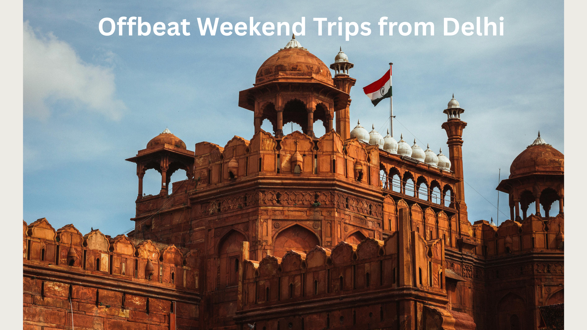 Offbeat Weekend Trips from Delhi